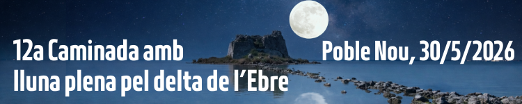 12a Caminada amb lluna plena pel delta de l&rsquo;Ebre 30/5/2026