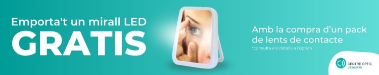 Centre ptic l’Esguard. Amb la compra d’un pack de lents de contacte emporat un mirall led gratis