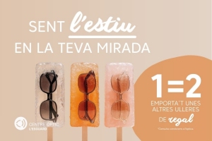 Centre �ptic l�Esguard. Sent l�estiu en la teva mirada. 1=2 Emporta�t unes altres ulleres de regal.