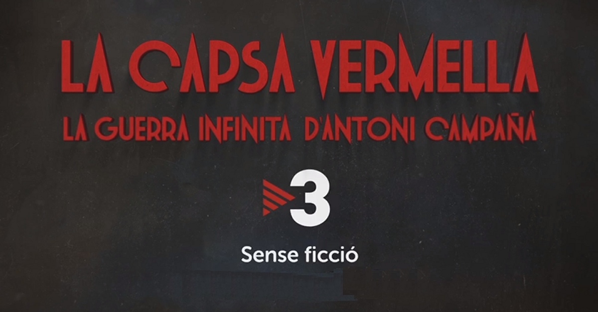 El documental �La capsa vermella. La guerra infinita d�Antoni Campa��, em�s ahir a TV3, l�der del prime-time a Catalunya