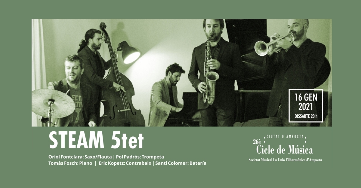 26 Cicle de Msica Ciutat dAmposta: STEAM QUINTET