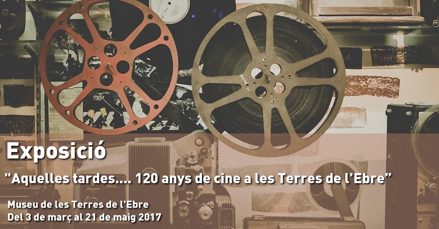 Exposici: Aquelles tardes.... 120 anys de cine a les Terres de lEbre