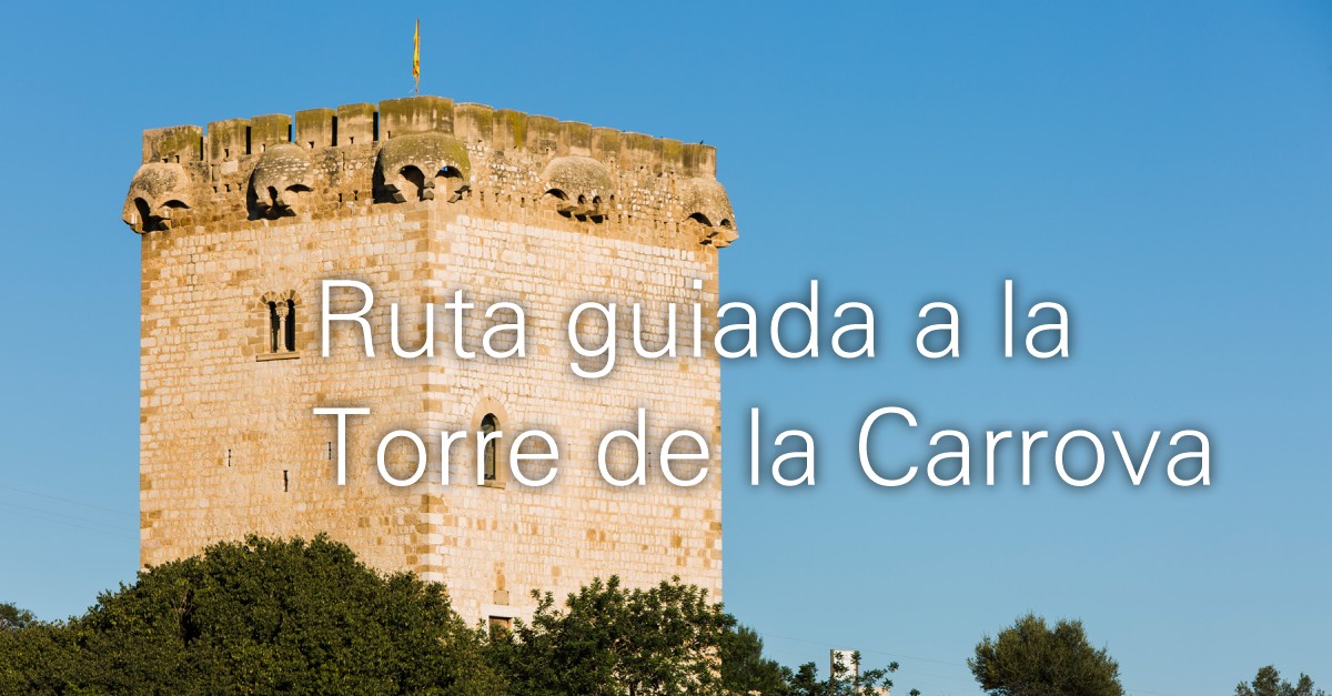 Ruta guiada a la Torre de la Carrova