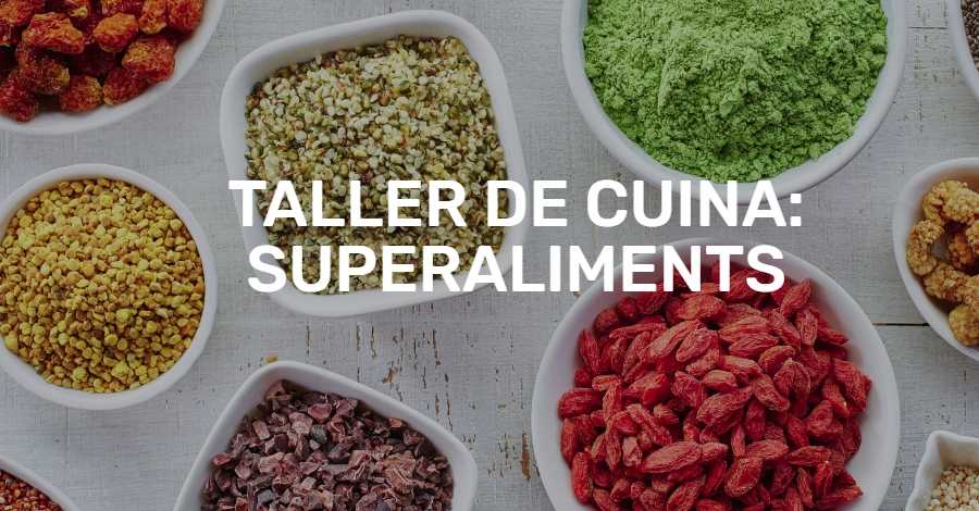 Taller de cuina: superaliments